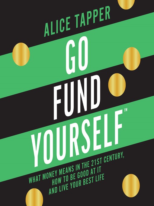 Title details for Go Fund Yourself by Alice Tapper - Available